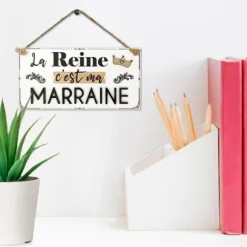 Plaque en bois - La Reine c'est ma Marraine