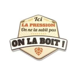 Plaque à suspendre - Ici la pression… on la boit !